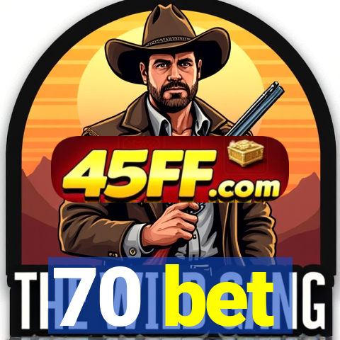 70 bet